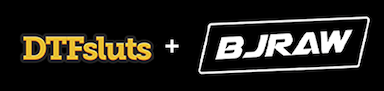 Exclusive Bundle - DTFsluts and BJRAW only $9.95!!!
